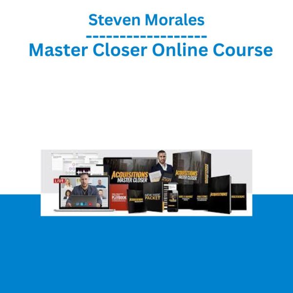 Steven Morales – Master Closer Online Course