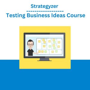 Strategyzer – Testing Business Ideas Course