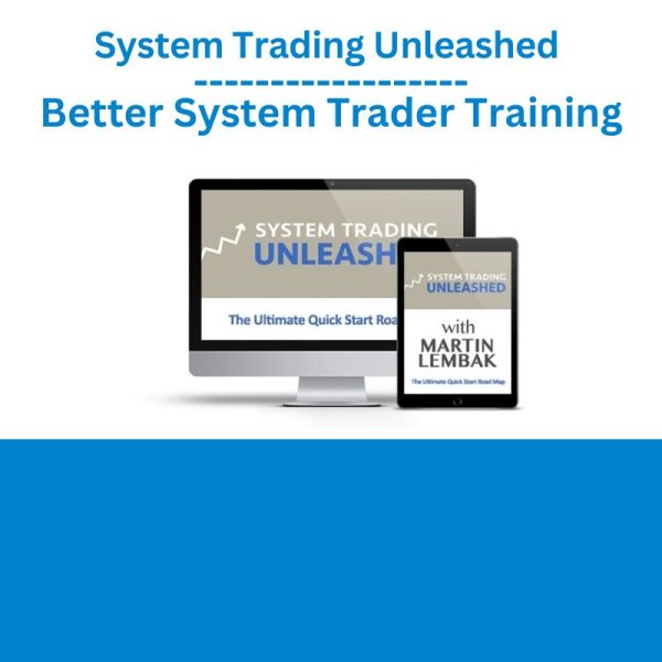 System Trading Unleashed – Better System Trader Training