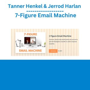 Tanner Henkel & Jerrod Harlan – 7-Figure Email Machine