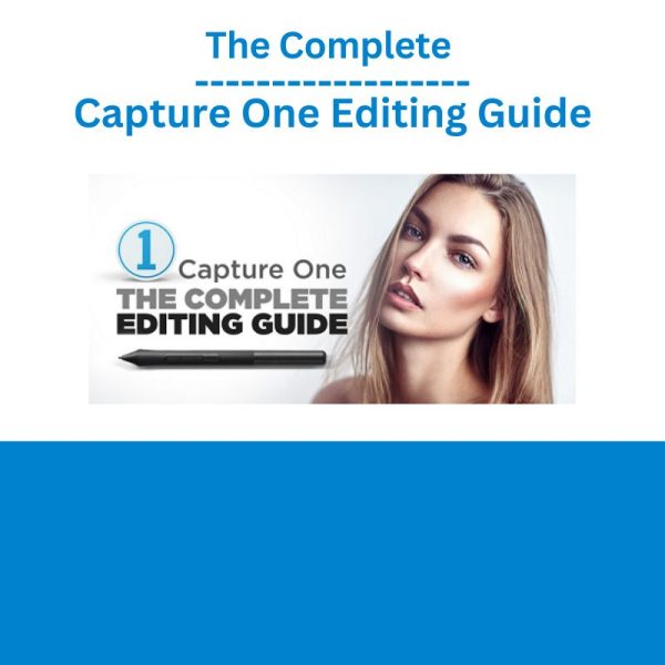 The Complete Capture One Editing Guide