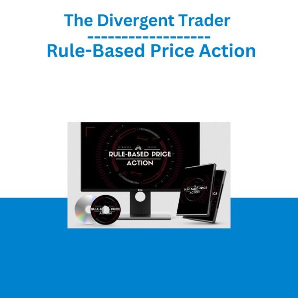 The Divergent Trader – Rule-Based Price Action