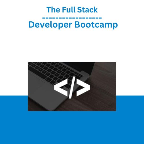 The Full Stack Developer Bootcamp