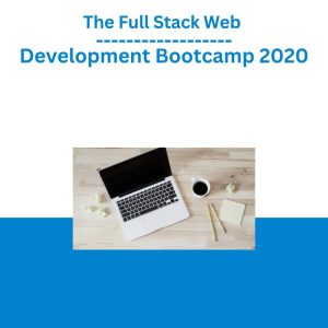 The Full Stack Web Development Bootcamp 2020