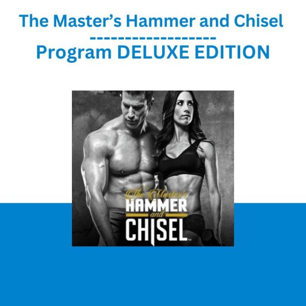 The Master’s Hammer and Chisel Program DELUXE EDITION