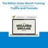 The Million Dollar Month Training – Traffic and Funnels