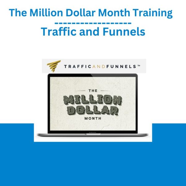 The Million Dollar Month Training – Traffic and Funnels