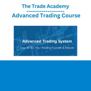 The Trade Academy – Advanced Trading Course