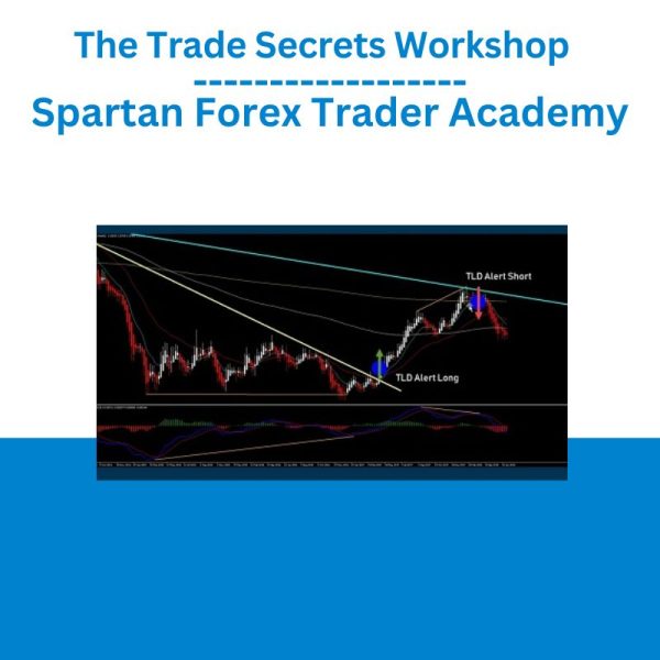 The Trade Secrets Workshop – Spartan Forex Trader Academy