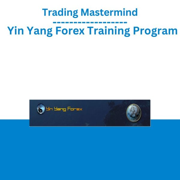 Trading Mastermind – Yin Yang Forex Training Program