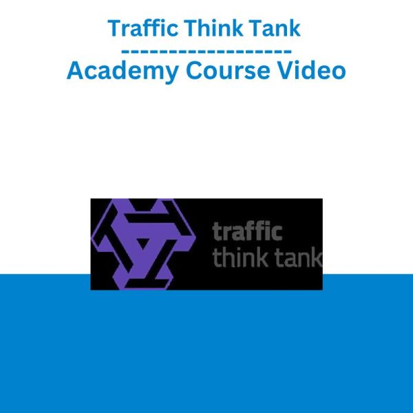 Traffic Think Tank Academy Course Video