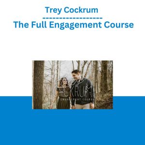 Trey Cockrum – The Full Engagement Course