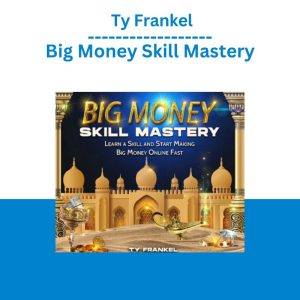 Ty Frankel - Big Money Skill Mastery