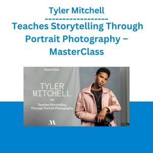 Tyler Mitchell - Teaches Storytelling Through Portrait Photography – MasterClass