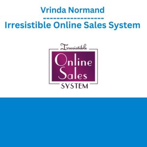 Vrinda Normand - Irresistible Online Sales System