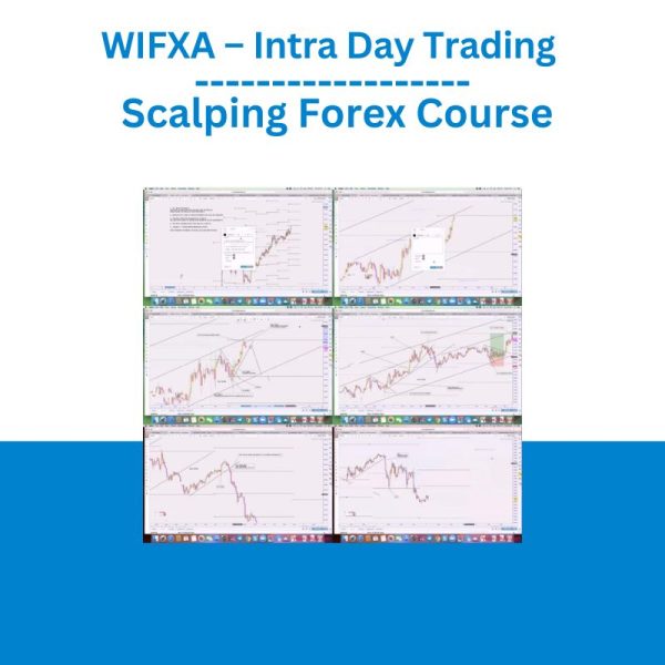 WIFXA – Intra Day Trading – Scalping Forex Course