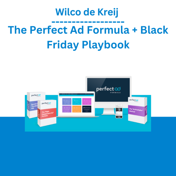 Wilco de Kreij – The Perfect Ad Formula + Black Friday Playbook