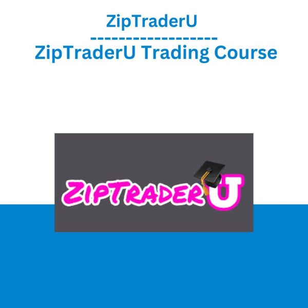 ZipTraderU - ZipTraderU Trading Course