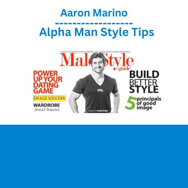 Aaron Marino – Alpha Man Style Tips