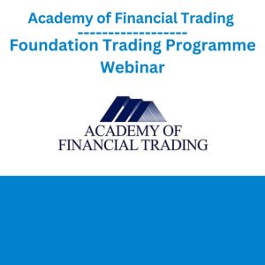 Academy of Financial Trading Foundation Trading Programme Webinar