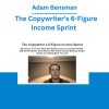 Adam Bensman - The Copywriter’s 6-Figure Income Sprint