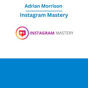 Adrian Morrison - Instagram Mastery