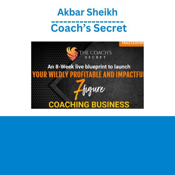 Akbar Sheikh - Coach’s Secret