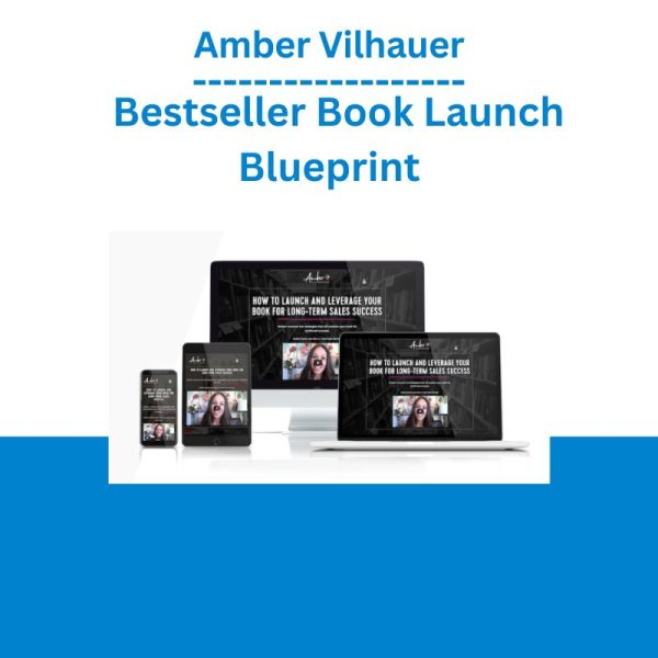 Amber Vilhauer – Bestseller Book Launch Blueprint