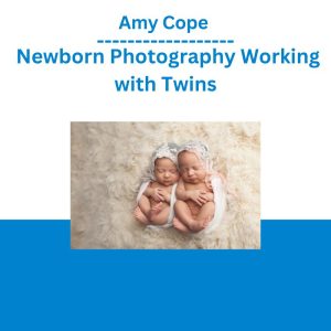 Amy Cope – Newborn Photography Working with Twins