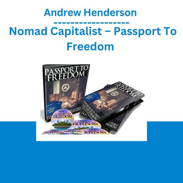 Andrew Henderson - Nomad Capitalist – Passport To Freedom