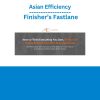 Asian Efficiency Finisher’s Fastlane