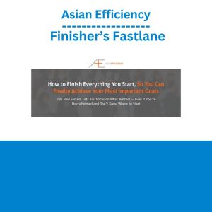 Asian Efficiency Finisher’s Fastlane