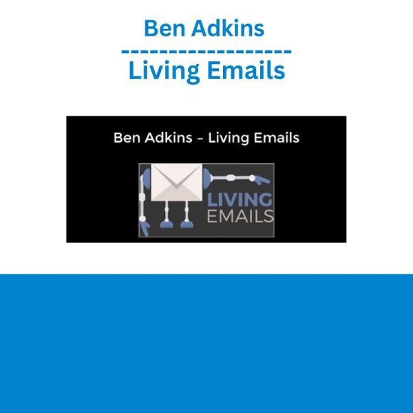 Ben Adkins – Living Emails