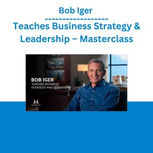 Bob Iger Teaches Business Strategy & Leadership – Masterclass