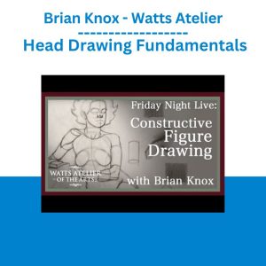 Brian Knox - Watts Atelier – Head Drawing Fundamentals