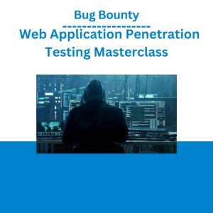 Bug Bounty Web Application Penetration Testing Masterclass