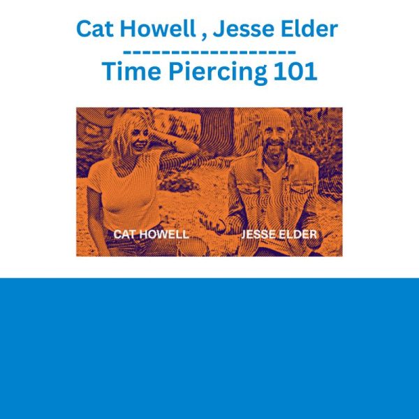 Cat Howell , Jesse Elder – Time Piercing 101