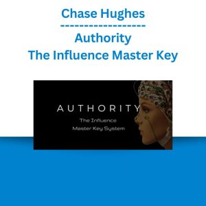 Chase Hughes - Authority - The Influence Master Key