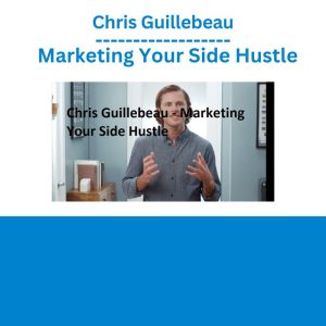 Chris Guillebeau – Marketing Your Side Hustle