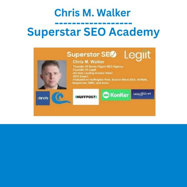 Chris M. Walker - Superstar SEO Academy