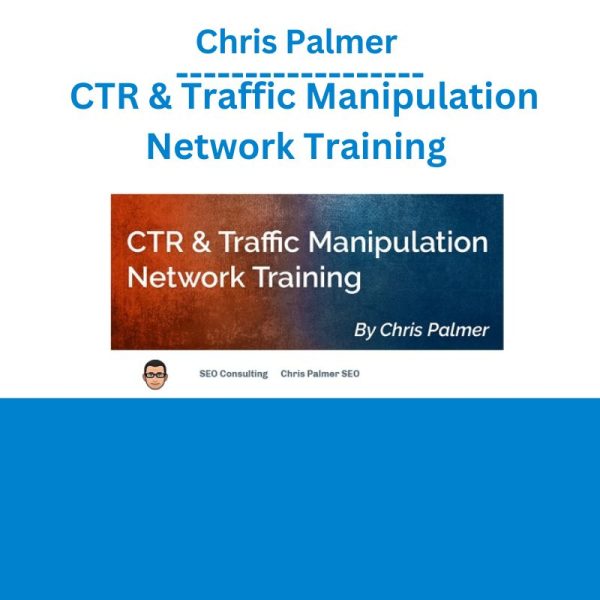 Chris Palmer - CTR & Traffic Manipulation Network Training