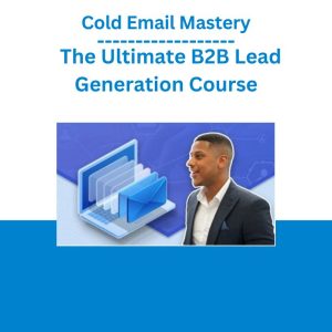 Cold Email Mastery – The Ultimate B2B Lead Generation Course