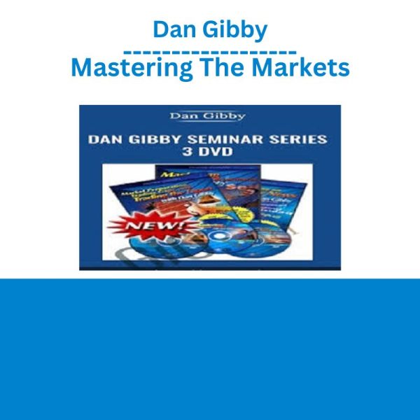 Dan Gibby – Mastering The Markets