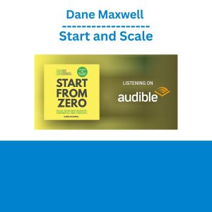 Dane Maxwell – Start and Scale