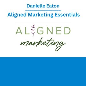 Danielle Eaton - Aligned Marketing Essentials