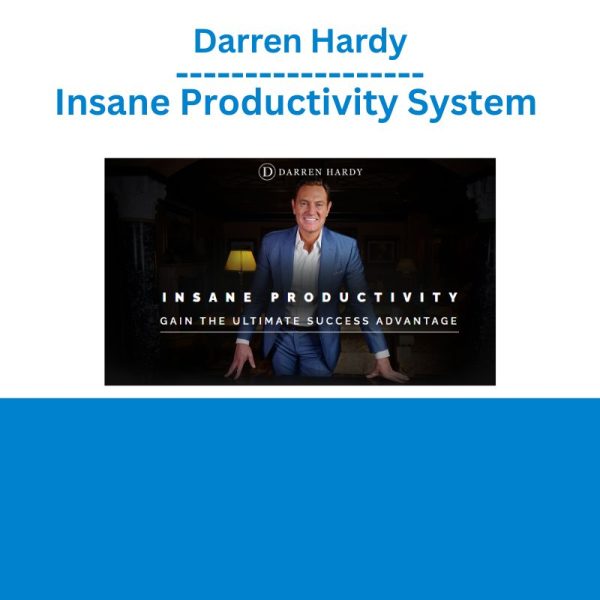 Darren Hardy - Insane Productivity System