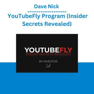 Dave Nick – YouTubeFly Program (Insider Secrets Revealed)