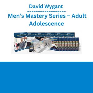 David Wygant – Men’s Mastery Series – Adult Adolescence