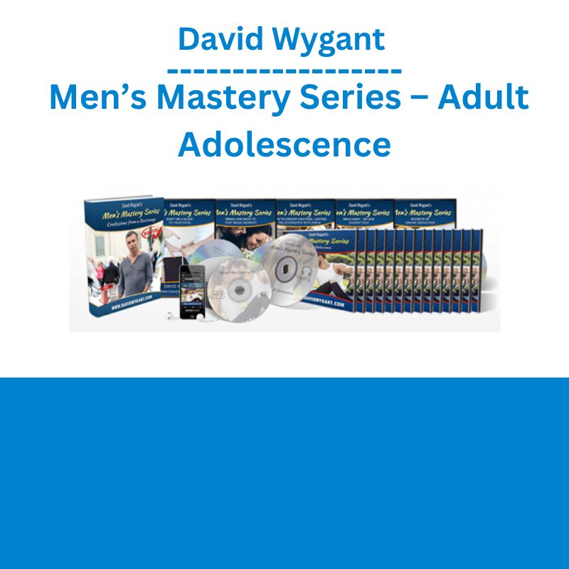 David Wygant – Mens Mastery Series – Adult Adolescence