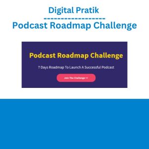 Digital Pratik - Podcast Roadmap Challenge